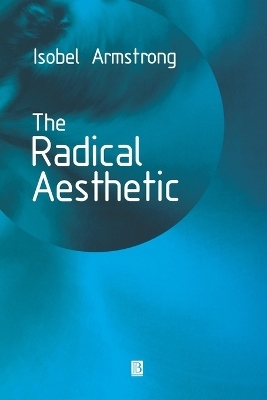 The Radical Aesthetic - Isobel Armstrong