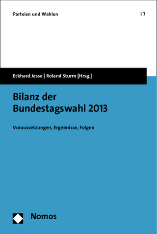 Bilanz der Bundestagswahl 2013 - Eckhard Jesse; Roland Sturm