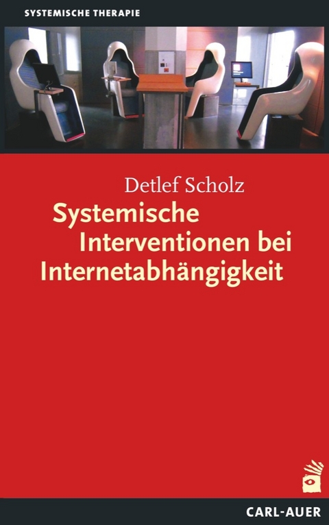 Systemische Interventionen bei Internetabhängigkeit - Detlef Scholz