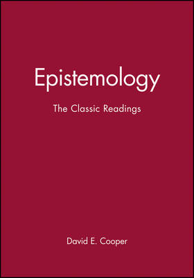 Epistemology: The Classic Readings - DE Cooper
