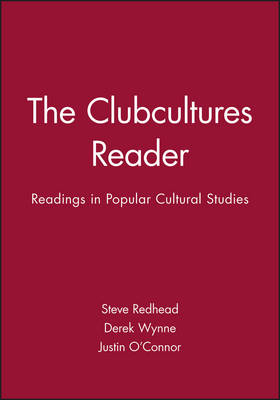The Clubcultures Reader - Steve Redhead; Derek Wynne; Justin O'Connor