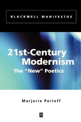 21st-Century Modernism - Marjorie Perloff
