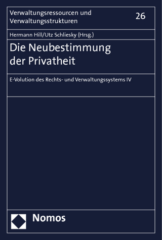 Die Neubestimmung der Privatheit - Hermann Hill; Utz Schliesky