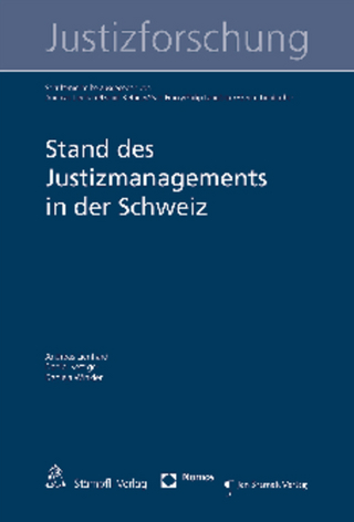Stand des Justizmanagements in der Schweiz - Andreas Lienhard; Daniel Kettiger; Daniela Winkler