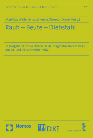 Raub - Beute - Diebstahl - Matthias Weller; Nicolai Kemle; Thomas Dreier