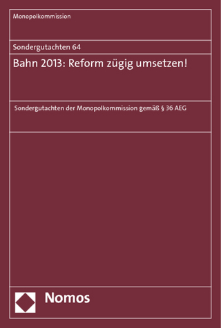 Sondergutachten 64: Bahn 2013: Reform zügig umsetzen! - Monopolkommission