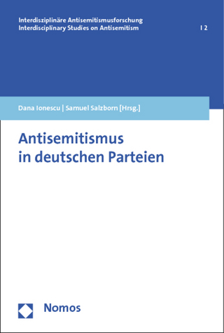 Antisemitismus in deutschen Parteien - Dana Ionescu; Samuel Salzborn