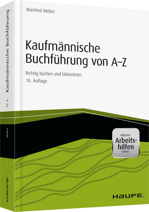 Kaufmännische Buchführung von A-Z - inkl. Arbeitshilfen online - Manfred Weber