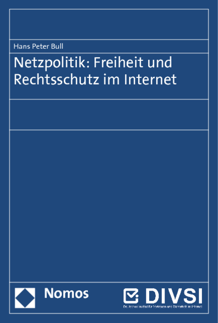 Netzpolitik: Freiheit und Rechtsschutz im Internet - Hans Peter Bull