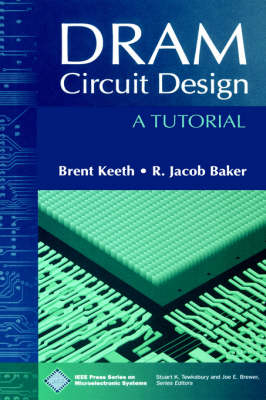 DRAM Circuit Design - Brent Keeth, R. Jacob Baker