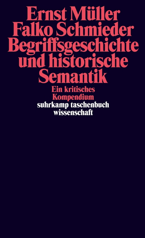 Begriffsgeschichte und historische Semantik - Ernst Müller, Falko Schmieder