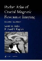 Pocket Atlas of Cranial Magnetic Resonance Imaging - Scott W. Atlas, Richard T. Kaplan