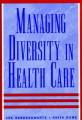 Managing Diversity In Health Care - L Gardenswartz