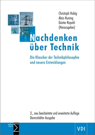 Nachdenken über Technik - Christoph Hubig; Alois Huning; Günter Ropohl