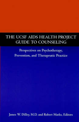 The UCSF AIDS Health Project Guide to Counseling - James W. Dilley; Robert Marks