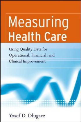 Measuring Health Care - Yosef D. Dlugacz