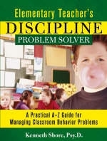 Elementary Teacher's Discipline Problem Solver - Kenneth Shore