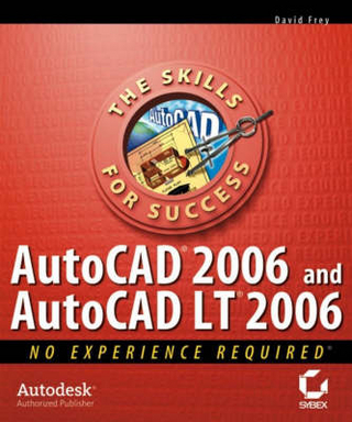 AutoCAD X and AutoCAD LT 2006 ? No Experience Required - D Frey