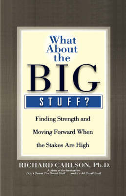 What about the Big Stuff? - Richard Carlson