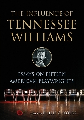The Influence of Tennessee Williams - Philip C. Kolin