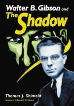 Walter B. Gibson and The Shadow - Thomas J. Shimeld