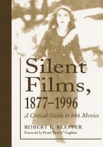 Silent Films, 1877-1996 - Robert K. Klepper