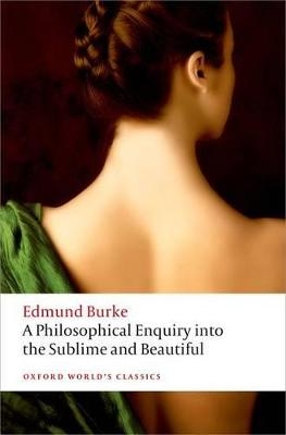 A Philosophical Enquiry into the Origin of our Ideas of the Sublime and the Beautiful - Edmund Burke; Paul Guyer