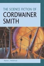 The Science Fiction of Cordwainer Smith - Karen L. Hellekson