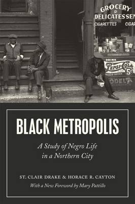 Black Metropolis - Cayton Horace R. Cayton; Drake St. Clair Drake