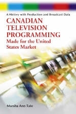 Canadian Television Programming Made for the United States Market - Marsha Ann Tate