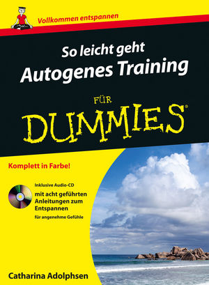 So leicht geht Autogenes Training für Dummies - Catharina Adolphsen