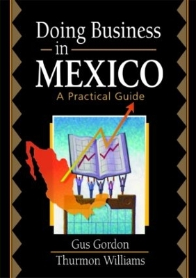 Doing Business in Mexico - Robert E Stevens; David L Loudon; Gus Gordon; Thurmon Williams