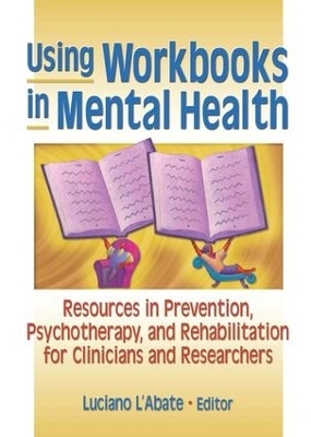 Using Workbooks in Mental Health - Luciano L'Abate