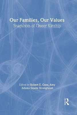 Our Families, Our Values - Robert Goss; Amy Adams Squire Strongheart