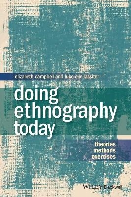 Doing Ethnography Today ? Theories, Methods, Exercises - EB Campbell