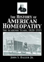 The History of American Homeopathy - John Haller