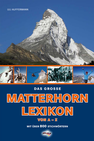 Das große Matterhorn-Lexikon - Uli Auffermann