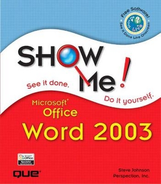 Show Me Microsoft Office Word 2003 - Steve Johnson; Perspection Inc.