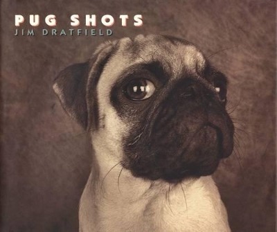 Pug Shots - Jim Dratfield