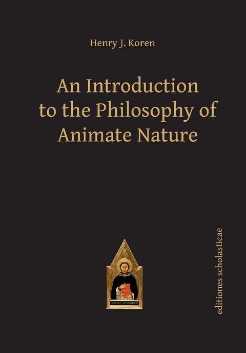 An Introduction to the Philosophy of Animate Nature - Henry J. Koren