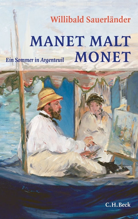 Manet malt Monet - Willibald Sauerländer