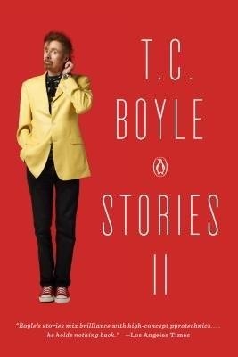 T.C. Boyle Stories II - T.C. Boyle