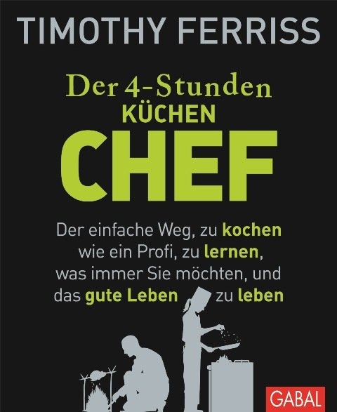 Der 4-Stunden-(Küchen-)Chef - Timothy Ferriss
