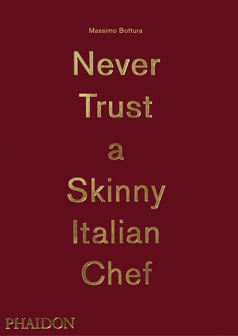 Never Trust A Skinny Italian Chef - Massimo Bottura