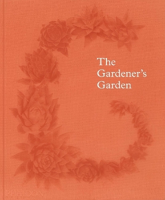 The Gardener's Garden - Madison Cox, Ruth Chivers, Toby Musgrave