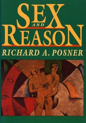Sex and Reason - Richard A. Posner
