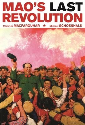 Mao?s Last Revolution - Roderick MacFarquhar; Michael Schoenhals
