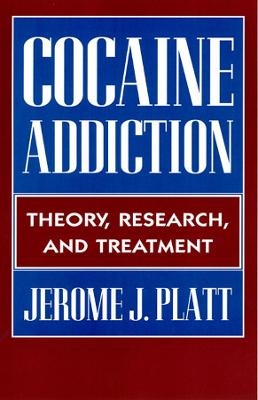 Cocaine Addiction - Jerome J. Platt