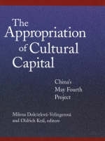 The Appropriation of Cultural Capital - Milena Dolezelova-Velingerova; Oldrich Kral; Graham Sanders