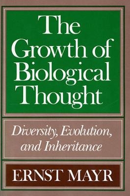 The Growth of Biological Thought - Ernst Mayr